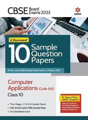 CBSE Board Exam 2023 I-Succeed 10 Sample Question Papers Computer Applications (Code 165) Class 10 - Suhasini Tiwari