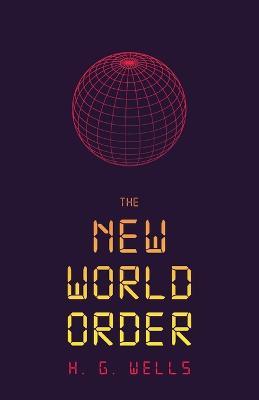 The New World Order - H. G. Wells