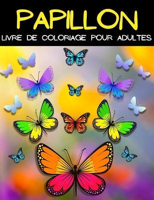 Mandala Papillion Livre De Coloriage: Livre De Coloriage Papillon Pour Femmes Et Hommes. Belles Pages � Colorier Avec Des Papillons Avec Motifs De Rel - Art Books