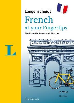 Langenscheidt French at Your Fingertips: The Essential Words and Phrases - Tien Tammada