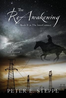 The ReAwakening: Book II in The InterConnect - Peter E. Steppe
