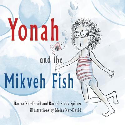 Yonah and the Mikveh Fish - Haviva Ner-david