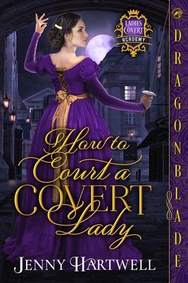 How to Court a Covert Lady - Jenny Hartwell