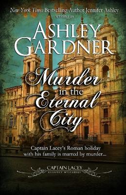 Murder in the Eternal City - Ashley Gardner