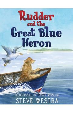 Rudder and the Great Blue Heron - Steve Westra