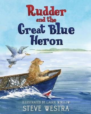 Rudder and the Great Blue Heron - Steve Westra