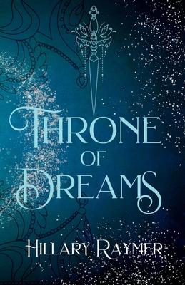 Throne of Dreams - Hillary Raymer
