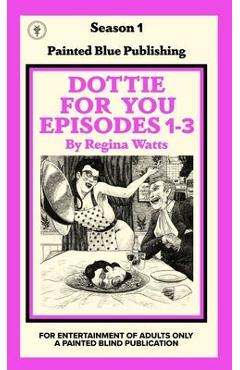 Coperta cărții 'Dottie For You Season 1, Volume 1: A Dolcett Love Story - Regina Watts'