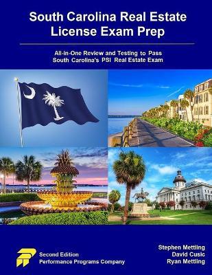 South Carolina Real Estate License Exam Prep: All-in-One Review and Testing to Pass South Carolina's PSI Real Estate Exam - Stephen Mettling