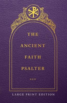 The Ancient Faith Psalter Large Print Edition - Monks Of The Orthodox Church