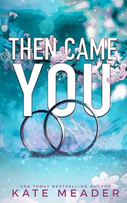 Then Came You - Kate Meader