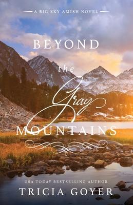 Beyond the Gray Mountains - Tricia Goyer