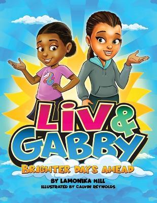 Liv & Gabby: Brighter Days Ahead - Lamonika Hill