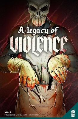 A Legacy of Violence Vol. 1 - Cullen Bunn