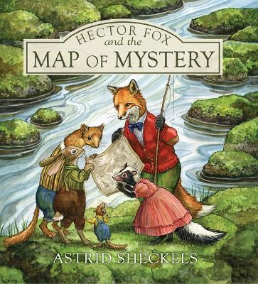 Hector Fox and the Map of Mystery - Astrid Sheckels
