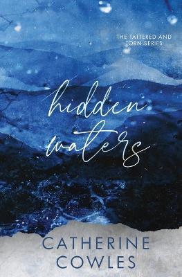 Hidden Waters: A Tattered & Torn Special Edition - Catherine Cowles