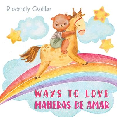 Ways to Love: Maneras de Amar - Rosenely Cuéllar