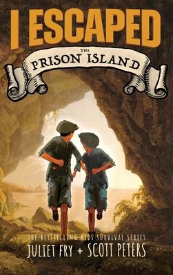 I Escaped The Prison Island: An 1836 Child Convict Survival Story - Scott Peters