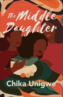 The Middle Daughter - Chika Unigwe