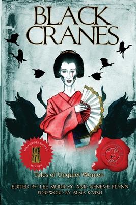 Black Cranes: Tales of Unquiet Women - Lee Murray
