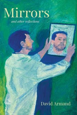 Mirrors and Other Reflections - David Armand