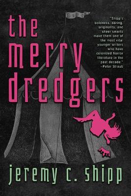 The Merry Dredgers - Jeremy C. Shipp