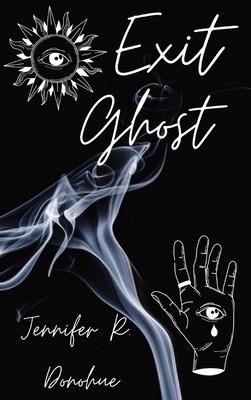 Exit Ghost - Jennifer R. Donohue