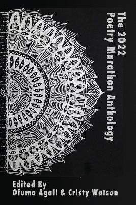 The 2022 Poetry Marathon Anthology - Ofuma Agali