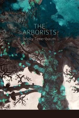 The Arborists - Molly Tenenbaum
