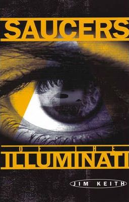 Saucers of the Illuminati - Jim Keith
