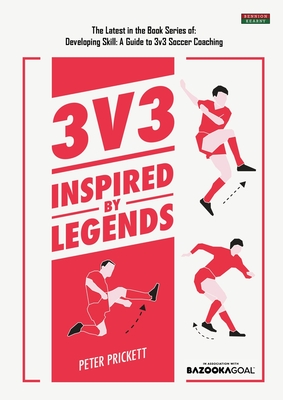 3v3: Inspired By Legends - Peter Prickett