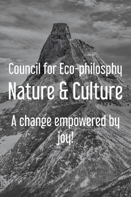 Nature & Culture: A change empowered by joy! - Council For Eco-philosphy