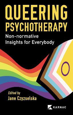 Queering Psychotherapy - Jane C. Czyzselska