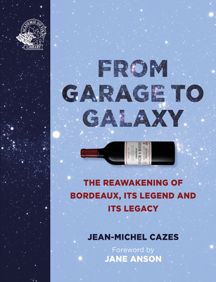 From Bordeaux to the Stars: The Reawakening of a Wine Legend - Jean-michel Cazes