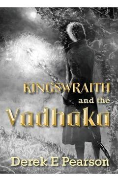Poza produsului Kingswraith and the Vadhaka - Derek E. Pearson