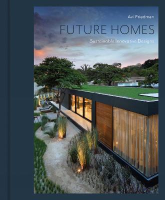 Future Homes: Sustainable Innovative Designs - Avi Friedman