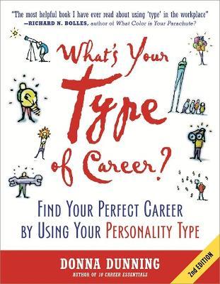 What's Your Type of Career?: Find Your Perfect Career by Using Your Personality Type - Donna Dunning