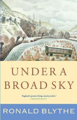 Under a Broad Sky - Ronald Blythe