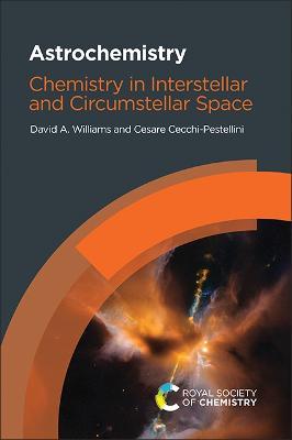 Astrochemistry: Chemistry in Interstellar and Circumstellar Space - David A. Williams