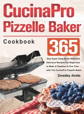 Cucinapro Pizzelle Baker Cookbook - Smedley Airelle