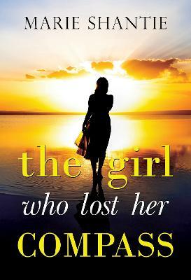 The Girl Who Lost Her Compass - Marie Shantie