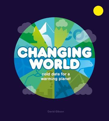 Changing World: Cold Data for a Warming Planet - David Gibson