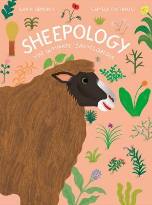Sheepology: The Ultimate Encyclopedia - Ilaria Demonti