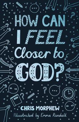 How Can I Feel Closer to God? - Chris Morphew