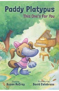 Coperta cărții 'Paddy Platypus: This one's for you - Susan Mccray'