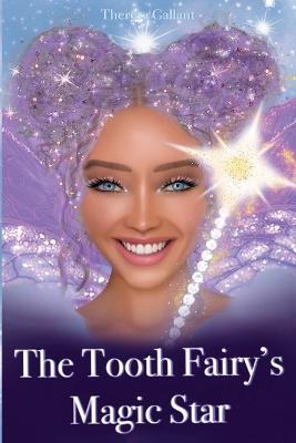The Tooth Fairy's Magic Star - Theresa Gallant