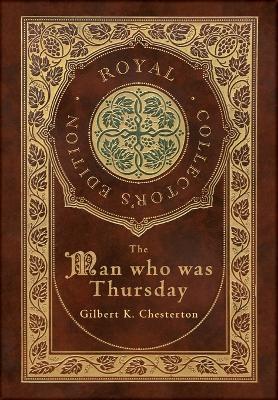 The Man Who Was Thursday (Royal Collector's Edition) (Case Laminate Hardcover with Jacket) - Gilbert K. Chesterton