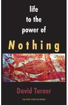 Poza produsului Life to the Power of Nothing - David Turner
