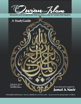 The Qur'an and Islam: Revealed and Established for All, Followed by Those Who Believe - Jamal A. Nasir