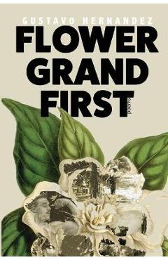 Poza produsului Flower Grand First - Gustavo Hernandez